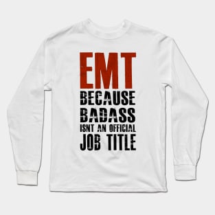 EMT-badass job Long Sleeve T-Shirt
